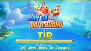 Vài nét về bắn cá TipClub